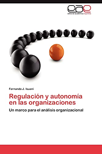 Stock image for Regulacion y Autonomia En Las Organizaciones for sale by Chiron Media