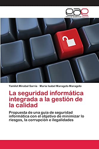 Stock image for La seguridad informatica integrada a la gestion de la calidad for sale by Chiron Media
