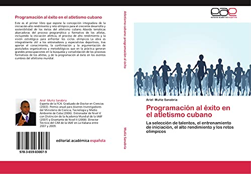 9783659030079: Programacin al xito en el atletismo cubano: La seleccin de talentos, el entrenamiento de iniciacin, el alto rendimiento y los retos olmpicos