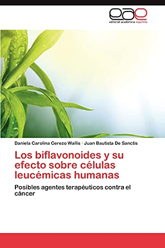 Los biflavonoides y su efecto sobre células leucémicas humanas - Daniela Carolina Cerezo Wallis