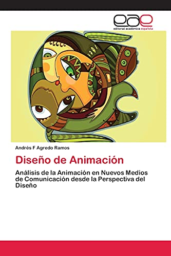 9783659031229: Diseo de Animacin: Anlisis de la Animacin en Nuevos Medios de Comunicacin desde la Perspectiva del Diseo