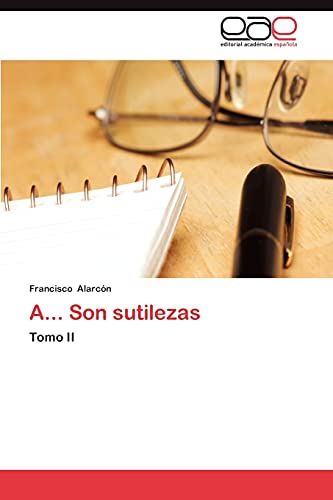 9783659031373: A... Son sutilezas: Tomo II