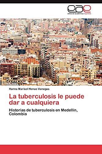 Imagen de archivo de La Tuberculosis Le Puede Dar a Cualquiera a la venta por Ria Christie Collections