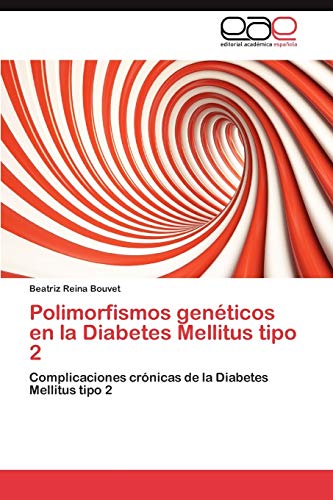 9783659031687: Polimorfismos Geneticos En La Diabetes Mellitus Tipo 2: Complicaciones crnicas de la Diabetes Mellitus tipo 2