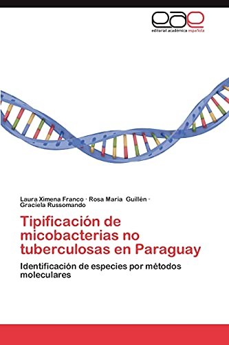 9783659032240: Tipificacin de micobacterias no tuberculosas en Paraguay: Identificacin de especies por mtodos moleculares (Spanish Edition)