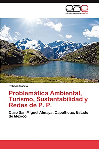 Stock image for Problematica Ambiental; Turismo; Sustentabilidad y Redes de P. P. for sale by Ria Christie Collections