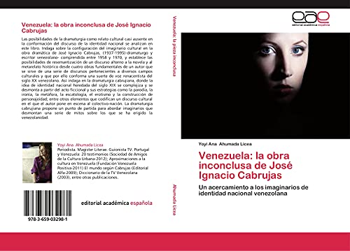 Imagen de archivo de Venezuela: La Obra Inconclusa De Jos Ignacio Cabrujas: Un Acercamiento A Los Imaginarios De Identidad Nacional Venezolana a la venta por Revaluation Books