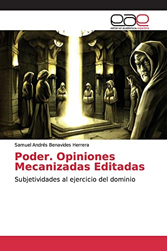 Stock image for Poder. Opiniones Mecanizadas Editadas: Subjetividades al ejercicio del dominio (Spanish Edition) for sale by Lucky's Textbooks