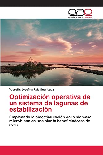 Imagen de archivo de Optimizacin operativa de un sistema de lagunas de estabilizacin (Spanish Edition) a la venta por Lucky's Textbooks