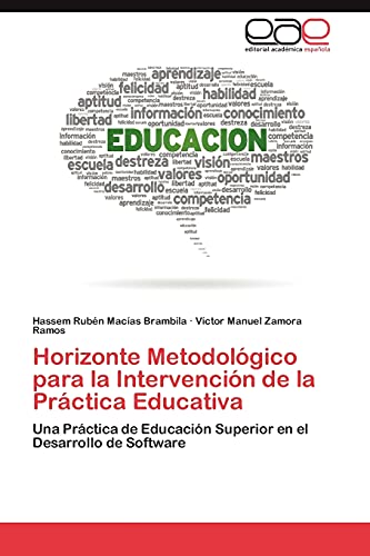 9783659034756: Horizonte Metodologico Para La Intervencion de La Practica Educativa: Una Prctica de Educacin Superior en el Desarrollo de Software