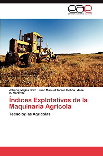 Beispielbild fr ndices Explotativos de la Maquinaria Agrcola : Tecnologas Agrcolas zum Verkauf von Buchpark