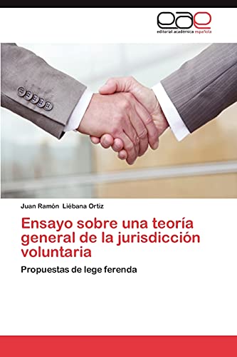 Stock image for Ensayo sobre una teora general de la jurisdiccin voluntaria: Propuestas de lege ferenda (Spanish Edition) for sale by Lucky's Textbooks