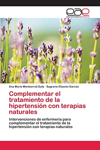 Beispielbild fr Complementar el tratamiento de la hipertensin con terapias naturales (Spanish Edition) zum Verkauf von Lucky's Textbooks