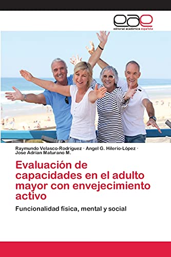 Stock image for Evaluacin de capacidades en el adulto mayor con envejecimiento activo (Spanish Edition) for sale by Lucky's Textbooks
