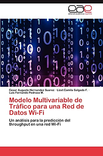 9783659038228: Modelo Multivariable de Trfico para una Red de Datos Wi-Fi: Un anlisis para la prediccin del throughput en una red Wi-Fi