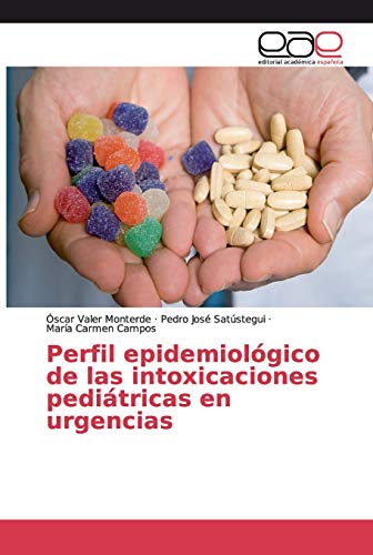 Imagen de archivo de Perfil epidemiolgico de las intoxicaciones peditricas en urgencias (Spanish Edition) a la venta por Lucky's Textbooks