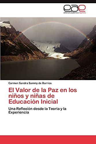 Imagen de archivo de El Valor de la Paz en los nios y nias de Educacin Inicial: Una Reflexin desde la Teora y la Experiencia (Spanish Edition) a la venta por Lucky's Textbooks