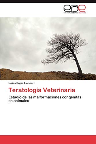 Stock image for Teratolog�a Veterinaria: Estudio de las malformaciones cong�nitas en animales (Spanish Edition) for sale by Phatpocket Limited