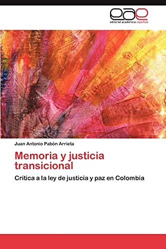 9783659040610: Memoria y justicia transicional: Crtica a la ley de justicia y paz en Colombia (Spanish Edition)