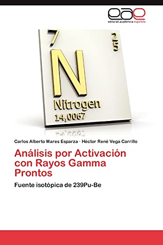 Stock image for Anlisis por Activacin con Rayos Gamma Prontos: Fuente isotpica de 239Pu-Be (Spanish Edition) for sale by Lucky's Textbooks