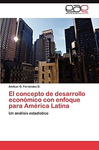 Beispielbild fr El Concepto de Desarrollo Economico Con Enfoque Para America Latina zum Verkauf von Chiron Media
