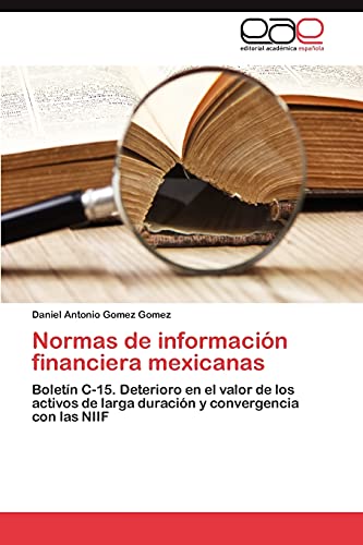9783659044366: Normas de Informacion Financiera Mexicanas: Boletn C-15. Deterioro en el valor de los activos de larga duracin y convergencia con las NIIF