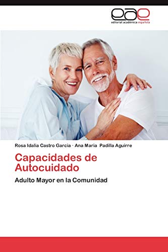 Imagen de archivo de Capacidades de Autocuidado: Adulto Mayor en la Comunidad (Spanish Edition) a la venta por Lucky's Textbooks