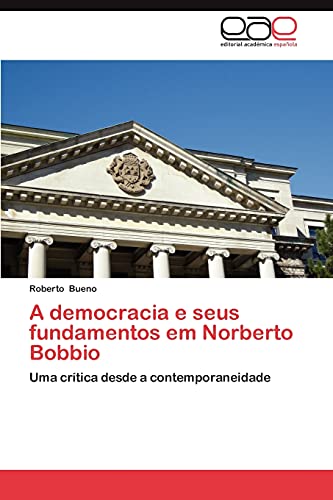 Beispielbild fr A Democracia E Seus Fundamentos Em Norberto Bobbio zum Verkauf von Ria Christie Collections