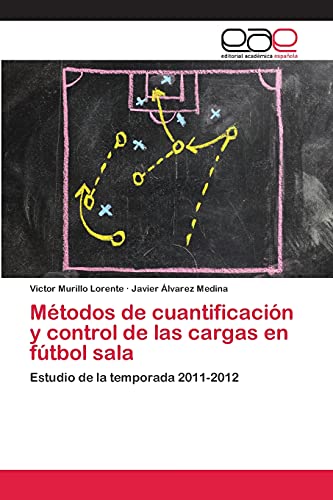 Beispielbild fr Mtodos de cuantificacin y control de las cargas en ftbol sala (Spanish Edition) zum Verkauf von Lucky's Textbooks