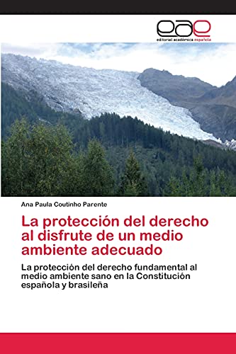 Beispielbild fr La proteccin del derecho al disfrute de un medio ambiente adecuado (Spanish Edition) zum Verkauf von Lucky's Textbooks