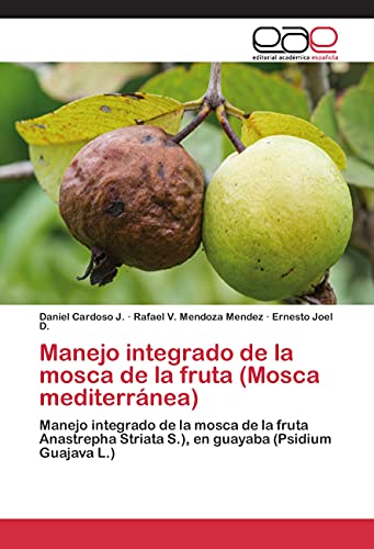 Stock image for Manejo integrado de la mosca de la fruta (Mosca mediterrnea) (Spanish Edition) for sale by Lucky's Textbooks