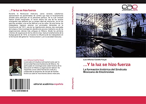 Imagen de archivo de Y La Luz Se Hizo Fuerza: La Formacin Histrica Del Sindicato Mexicano De Electricistas a la venta por Revaluation Books