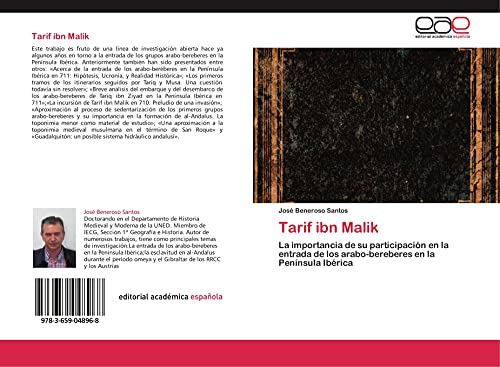 Stock image for Tarif Ibn Malik: La Importancia De Su Participacin En La Entrada De Los Arabo-Bereberes En La Pennsula Ibrica for sale by Revaluation Books