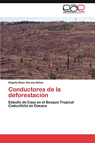 9783659049750: Conductores de la deforestacin: Estudio de Caso en el Bosque Tropical Caducifolio en Oaxaca