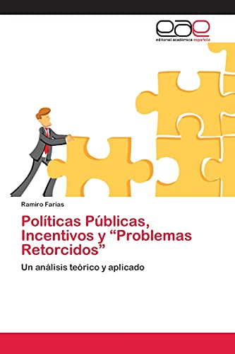 Imagen de archivo de Politicas Publicas, Incentivos y "Problemas Retorcidos" a la venta por Chiron Media