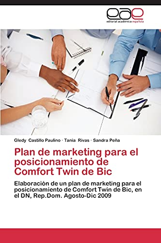 9783659051333: Plan de marketing para el posicionamiento de Comfort Twin de Bic: Elaboracin de un plan de marketing para el posicionamiento de Comfort Twin de Bic, ... Rep.Dom. Agosto-Dic 2009 (Spanish Edition)