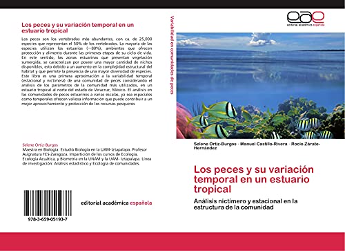 Imagen de archivo de Los Peces Y Su Variacin Temporal En Un Estuario Tropical: Anlisis Nictmero Y Estacional En La Estructura De La Comunidad a la venta por Revaluation Books