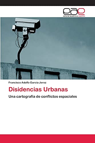 Imagen de archivo de Disidencias Urbanas: Una cartografa de conflictos espaciales (Spanish Edition) a la venta por Lucky's Textbooks