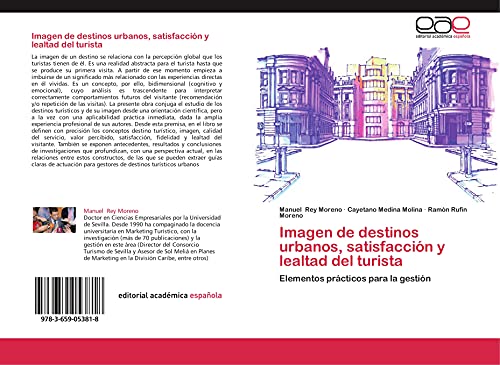 Imagen de destinos urbanos, satisfacción y lealtad del turista : Elementos prácticos para la gestión - Manuel Rey Moreno