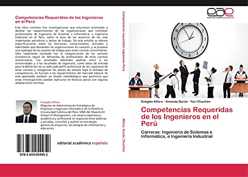 Stock image for Competencias Requeridas De Los Ingenieros En El Per: Carreras: Ingeniera De Sistemas E Informtica, E Ingeniera Industrial for sale by Revaluation Books