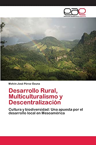 Imagen de archivo de Desarrollo Rural, Multiculturalismo y Descentralizacion a la venta por Chiron Media