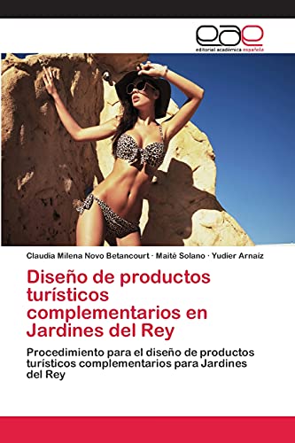 Beispielbild fr Diseno de productos turisticos complementarios en Jardines del Rey zum Verkauf von Chiron Media