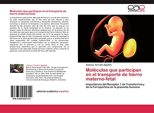 9783659055744: Molculas que participan en el transporte de hierro materno-fetal: Importancia del Receptor 1 de Transferrina y de la Ferroportina en la placenta humana