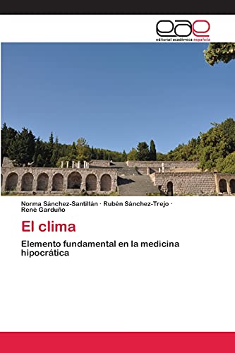 Imagen de archivo de El clima: Elemento fundamental en la medicina hipocrtica (Spanish Edition) a la venta por Lucky's Textbooks