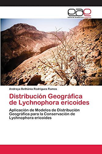 9783659056376: Distribucin Geogrfica de Lychnophora ericoides: Aplicacin de Modelos de Distribucin Geogrfica para la Conservacin de Lychnophora ericoides