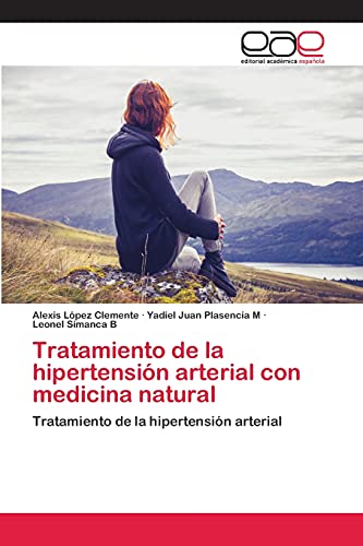 9783659057441: Tratamiento de la hipertensin arterial con medicina natural: Tratamiento de la hipertensin arterial