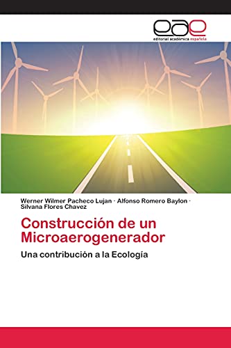 Imagen de archivo de Construccin de un Microaerogenerador: Una contribucin a la Ecologa (Spanish Edition) a la venta por Lucky's Textbooks