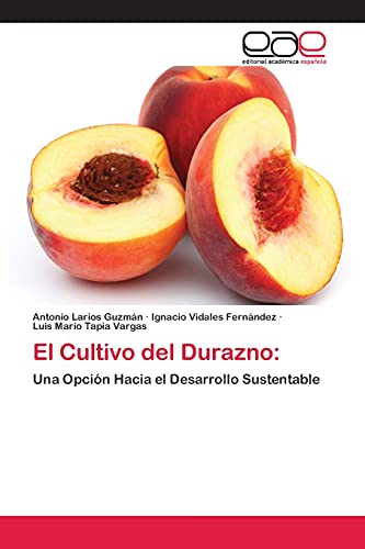 9783659058370: El Cultivo del Durazno: Una Opcin Hacia el Desarrollo Sustentable