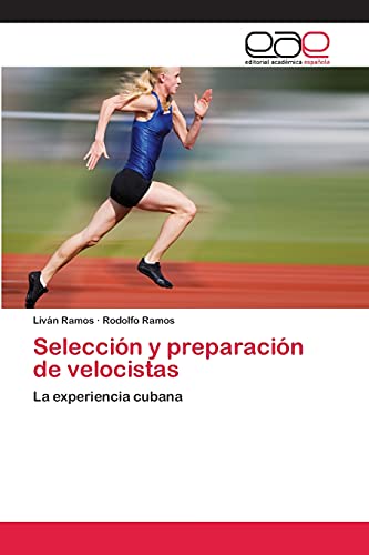 Stock image for Seleccin y preparacin de velocistas: La experiencia cubana (Spanish Edition) for sale by Lucky's Textbooks
