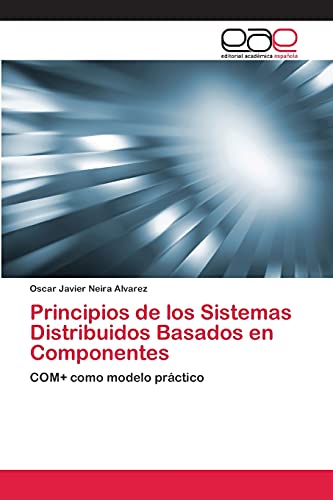 Stock image for Principios de los Sistemas Distribuidos Basados en Componentes: COM+ como modelo pr�ctico (Spanish Edition) for sale by Phatpocket Limited
